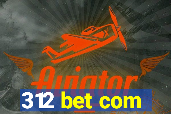 312 bet com